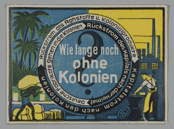 Propagandamarke von 1925 mit der Aufschrift "Wie lange noch ohne Kolonien?"